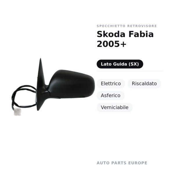 Specchietto Retrovisore Sinistro Skoda Fabia 2005+ – Elettrico, Riscaldato, Asferico, Verniciabile – foto 2