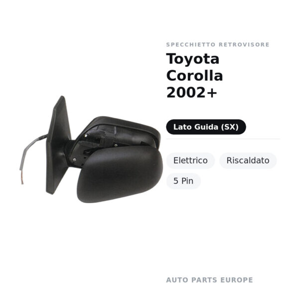 Außenspiegel Links Toyota Corolla 2002+ – Elektrisch, Beheizt, 5 Pin – Bild 2