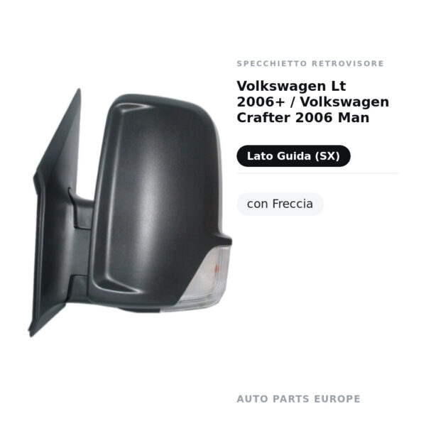 Specchietto Retrovisore Sinistro Volkswagen Lt 2006+ / Volkswagen Crafter 2006 Man – con Freccia – foto 2