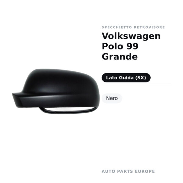Calotta Specchietto Retrovisore Sinistro Volkswagen Polo 99 Grande – Nera – foto 2