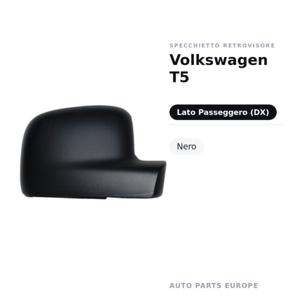Calotta Specchietto Retrovisore Destro Volkswagen T5 – Nera – foto 2