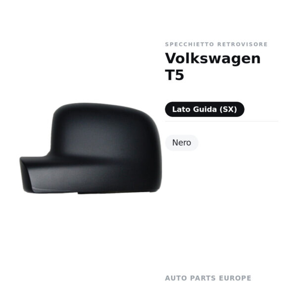 Calotta Specchietto Retrovisore Sinistro Volkswagen T5 – Nera – foto 2