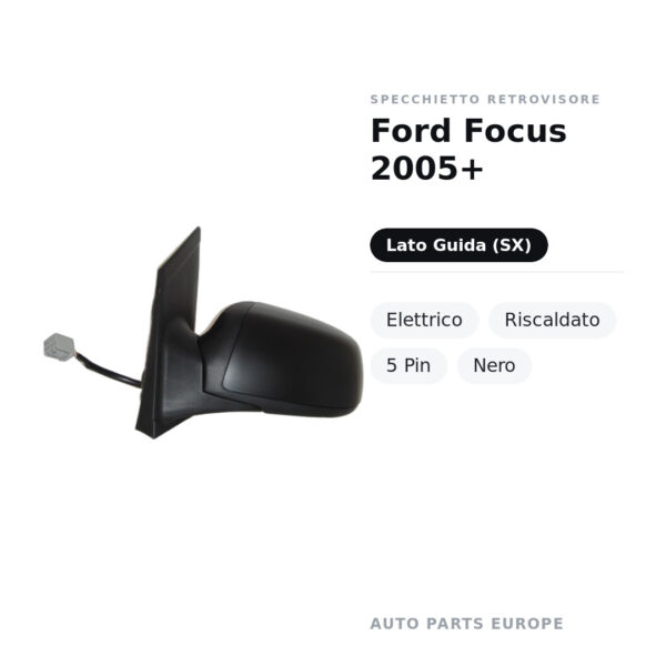 Specchietto Retrovisore Sinistro Ford Focus 2005+ – Elettrico, Riscaldato, 5 Pin, Nero – foto 2