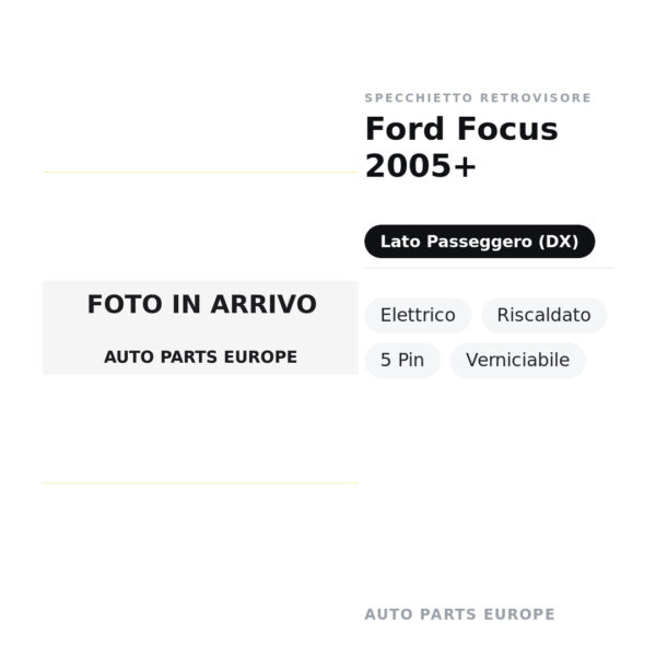 Außenspiegel Rechts Ford Focus 2005+ – Elektrisch, Beheizt, 5-polig, Lackierbar – Bild 2