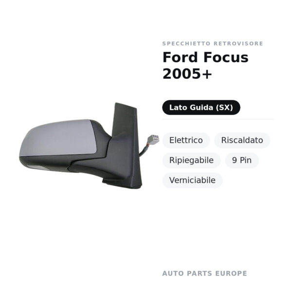 Außenspiegel Links Ford Focus 2005+ – Elektrisch, Beheizt, Klappbar, 9 Pin, Lackierbar – Bild 2