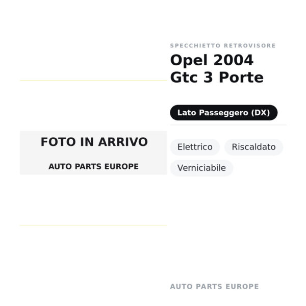 Specchietto Retrovisore Destro Opel 2004 Gtc 3 Porte – Elettrico, Riscaldato, Verniciabile – foto 2