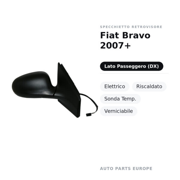 Specchietto Retrovisore Destro Fiat Bravo 2007+ – Elettrico, Riscaldato, Sonda Temp., Verniciabile – foto 2