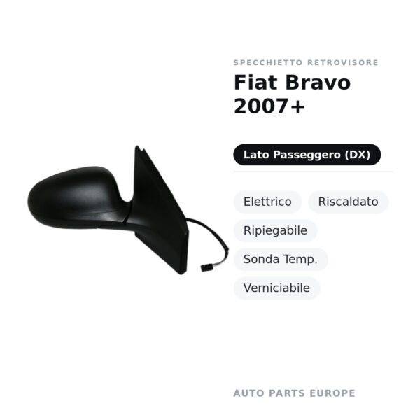 Specchietto Retrovisore Destro Fiat Bravo 2007+ – Elettrico, Riscaldato, Ripiegabile, Sonda Temp., Verniciabile – foto 2