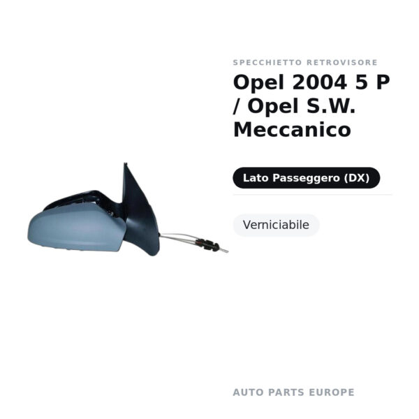 Specchietto Retrovisore Destro Opel 2004 5 P / Opel S.W. Meccanico – Verniciabile – foto 3