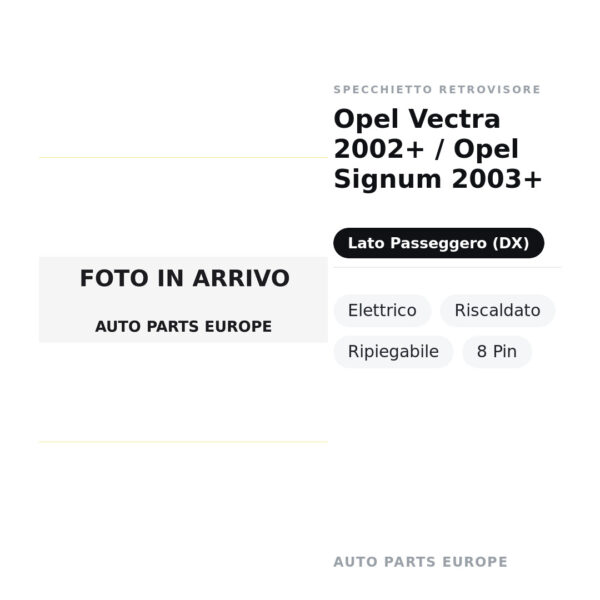Außenspiegel Rechts Opel Vectra 2002+ / Opel Signum 2003+ – Elektrisch, Beheizt, Klappbar, 8 Pol – Bild 2