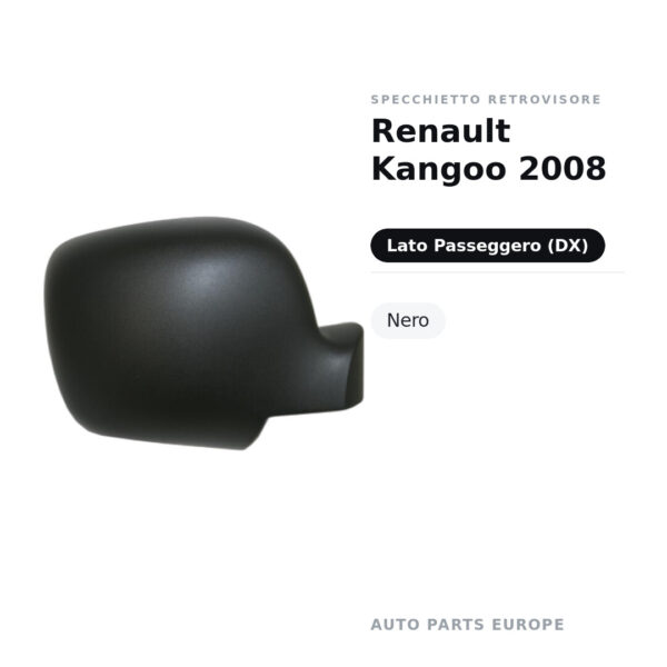 Calotta Specchietto Retrovisore Destro Renault Kangoo 2008 – Nera – foto 2
