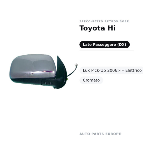 Specchietto Retrovisore Destro Toyota Hi-Lux Pick-Up 2006> – Elettrico, Cromato – foto 2