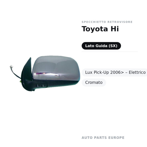 Specchietto Retrovisore Sinistro Toyota Hi-Lux Pick-Up 2006> – Elettrico, Cromato – foto 2