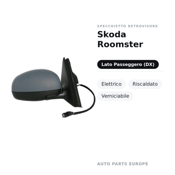 Specchietto Retrovisore Destro Skoda Roomster – Elettrico, Riscaldato, Verniciabile – foto 2