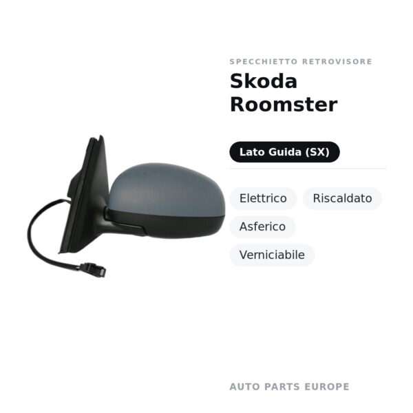 Specchietto Retrovisore Sinistro Skoda Roomster – Elettrico, Riscaldato, Asferico, Verniciabile – foto 2