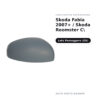 Calotta Specchietto Retrovisore Destro Skoda Fabia 2007+ / Skoda Roomster C – Verniciabile – foto 2