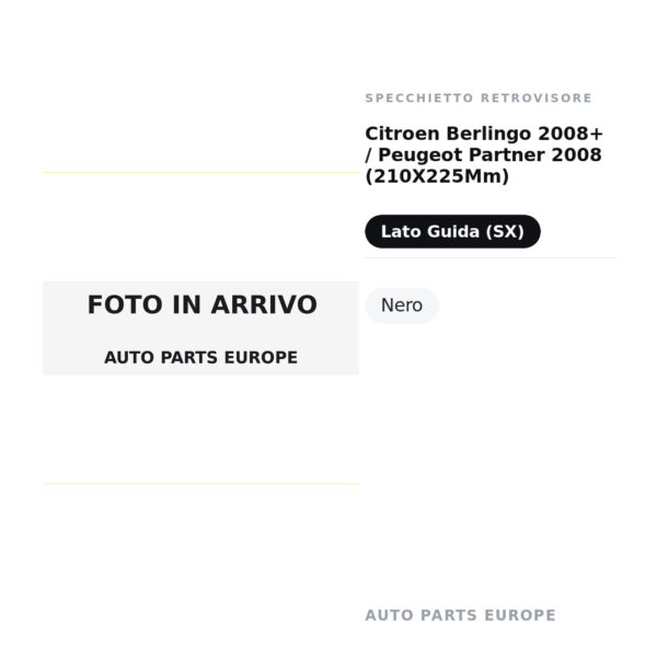 Calotta Specchietto Retrovisore Sinistro Citroen Berlingo 2008+ / Peugeot Partner 2008 (210X225Mm) – Nera – foto 2