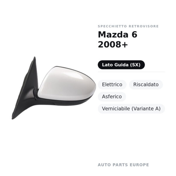 Specchietto Retrovisore Sinistro Mazda 6 2008+ – Elettrico, Riscaldato, Asferico, Verniciabile (Variante A) – foto 2