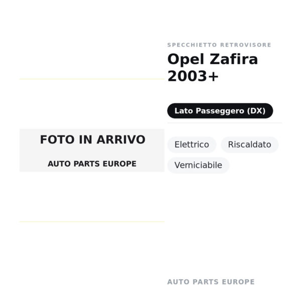 Specchietto Retrovisore Destro Opel Zafira 2003+ – Elettrico, Riscaldato, Verniciabile – foto 2