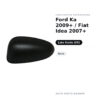 Calotta Specchietto Retrovisore Sinistro Ford Ka 2009+ / Fiat Idea 2007+ – Nera liscia – foto 2