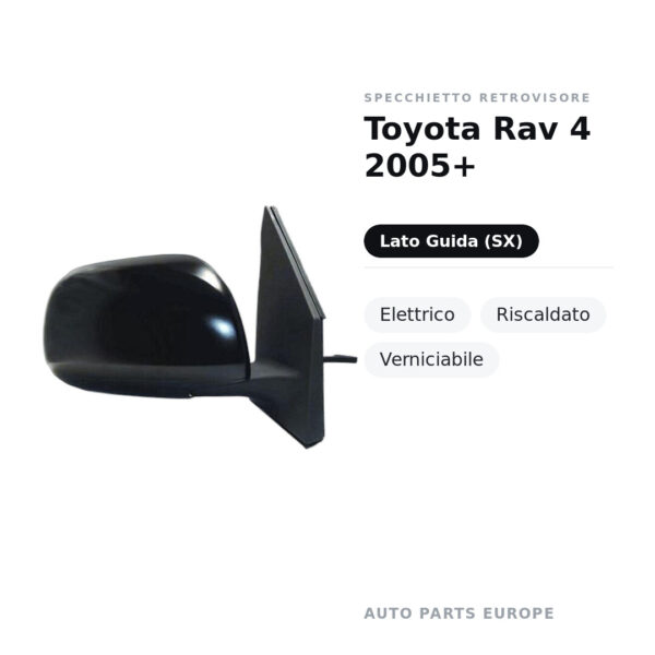 Specchietto Retrovisore Sinistro Toyota Rav 4 2005+ – Elettrico, Riscaldato, Verniciabile – foto 2