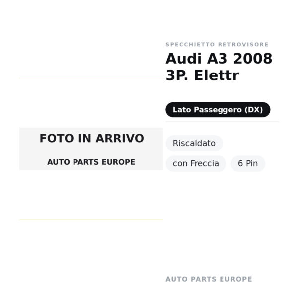 Specchietto Retrovisore Destro Audi A3 2008 3P. Elettr – Riscaldato, con Freccia, 6 Pin – foto 2
