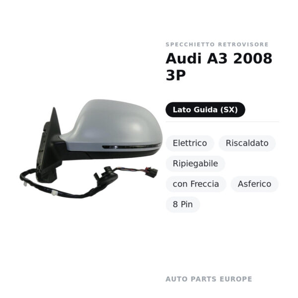 Specchietto Retrovisore Sinistro Audi A3 2008 3P – Elettrico, Riscaldato, Ripiegabile, con Freccia, Asferico, 8 Pin – foto 2