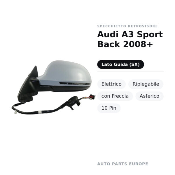Specchietto Retrovisore Sinistro Audi A3 Sport Back 2008+ – Elettrico, Ripiegabile, con Freccia, Asferico, 10 Pin – foto 2