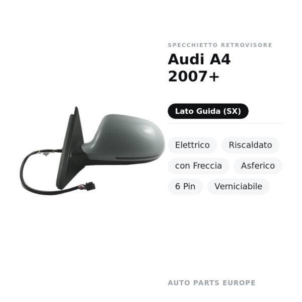 Specchietto Retrovisore Sinistro Audi A4 2007+ – Elettrico, Riscaldato, con Freccia, Asferico, 6 Pin, Verniciabile – foto 2