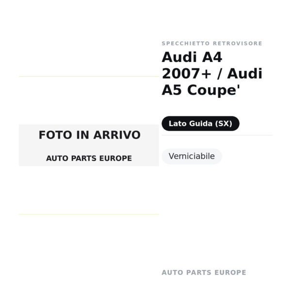 Calotta Specchietto Retrovisore Sinistro Audi A4 2007+ / Audi A5 Coupe’ – Verniciabile – foto 2
