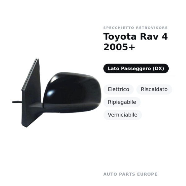 Außenspiegel Rechts Toyota Rav 4 2005+ – Elektrisch, Beheizt, Klappbar, Lackierbar – Bild 2
