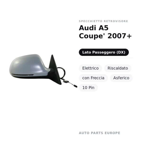 Außenspiegel Rechts Audi A5 Coupe 2007+ – Elektrisch, Beheizt, mit Blinker, Asphärisch, 10-polig – Bild 2