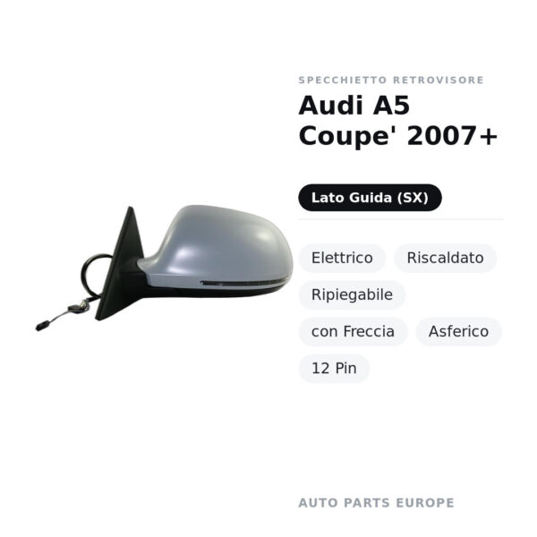 Außenspiegel Links Audi A5 Coupe 2007+ – Elektrisch, Beheizbar, Klappbar, mit Blinker, Asphärisch, 12-polig – Bild 2