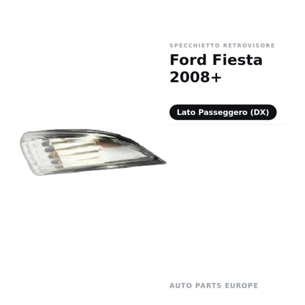 Specchietto Retrovisore Destro Ford Fiesta 2008+ – foto 2