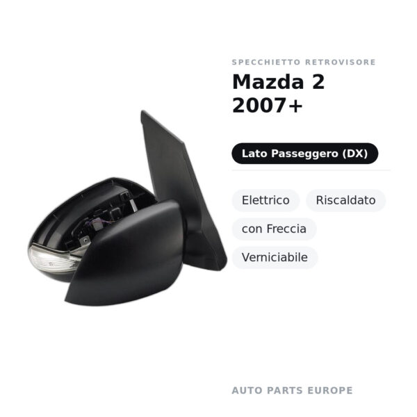 Specchietto Retrovisore Destro Mazda 2 2007+ – Elettrico, Riscaldato, con Freccia, Verniciabile – foto 2