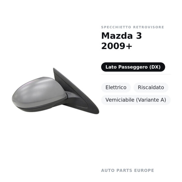 Specchietto Retrovisore Destro Mazda 3 2009+ – Elettrico, Riscaldato, Verniciabile (Variante A) – foto 2