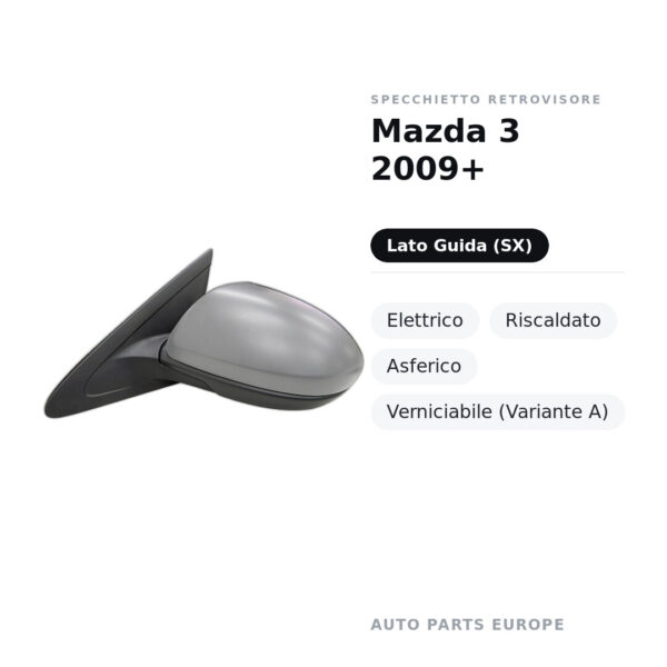 Specchietto Retrovisore Sinistro Mazda 3 2009+ – Elettrico, Riscaldato, Asferico, Verniciabile (Variante A) – foto 2