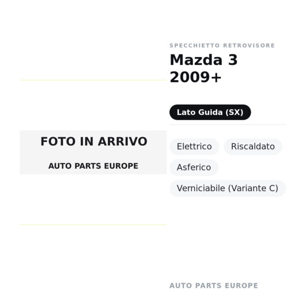 Specchietto Retrovisore Sinistro Mazda 3 2009+ – Elettrico, Riscaldato, Asferico, Verniciabile (Variante C) – foto 2