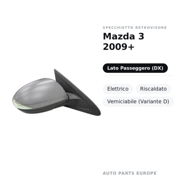 Specchietto Retrovisore Destro Mazda 3 2009+ – Elettrico, Riscaldato, Verniciabile (Variante D) – foto 2