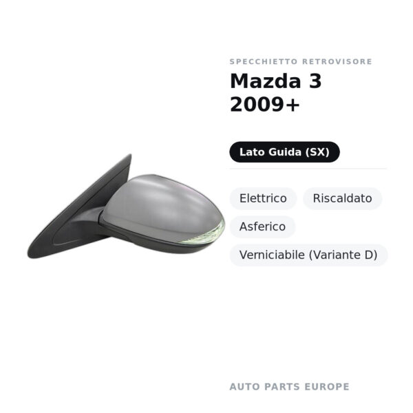 Specchietto Retrovisore Sinistro Mazda 3 2009+ – Elettrico, Riscaldato, Asferico, Verniciabile (Variante D) – foto 2