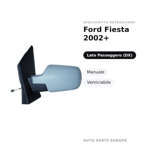 Specchietto Retrovisore Destro Ford Fiesta 2002+ – Manuale, Verniciabile – foto 2