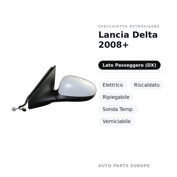 Specchietto Retrovisore Destro Lancia Delta 2008+ – Elettrico, Riscaldato, Ripiegabile, Sonda Temp., Verniciabile – foto 2