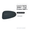 Calotta Specchietto Retrovisore Sinistro Lancia Delta 2008+ / Fiat Croma 2007+ – Verniciabile – foto 2