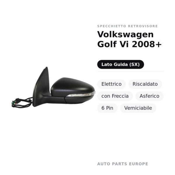 Außenspiegel Links Volkswagen Golf Vi 2008+ – Elektrisch, Beheizt, mit Blinker, Asphärisch, 6-polig, Lackierbar – Bild 2