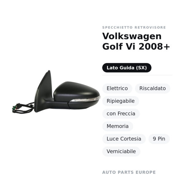 Außenspiegel Links Volkswagen Golf VI 2008+ – Elektrisch, Beheizt, Klappbar, mit Blinker, Memory, Innenleuchte, 9-polig