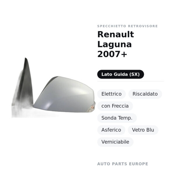 Außenspiegel Links Renault Laguna 2007+ – Elektrisch, Beheizt, mit Blinker, Temperatursensor, Asphärisch, Blaues Glas