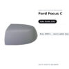 Calotta Specchietto Retrovisore Sinistro Ford Focus C-Max 2003+ – Verniciabile – foto 2