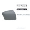 Calotta Specchietto Retrovisore Destro Ford Focus C-Max 2003+ – Verniciabile – foto 2