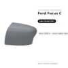 Calotta Specchietto Retrovisore Sinistro Ford Focus C-Max 2003+ – Verniciabile – foto 2