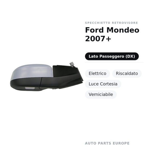 Specchietto Retrovisore Destro Ford Mondeo 2007+ – Elettrico, Riscaldato, Luce Cortesia, Verniciabile – foto 2